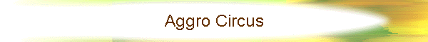 Aggro Circus