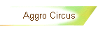 Aggro Circus