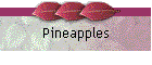 Pineapples