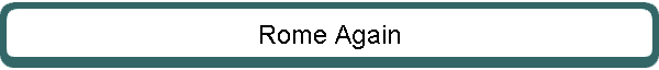 Rome Again