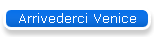 Arrivederci Venice