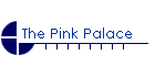 The Pink Palace