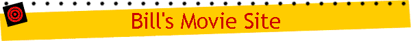 Bill's Movie Site