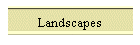 Landscapes