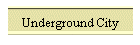 Underground City