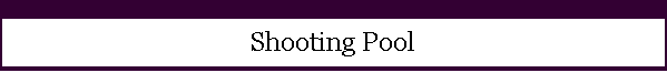 Shooting Pool